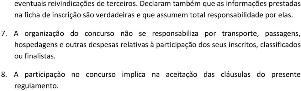 responsabilidade por elas. 7.