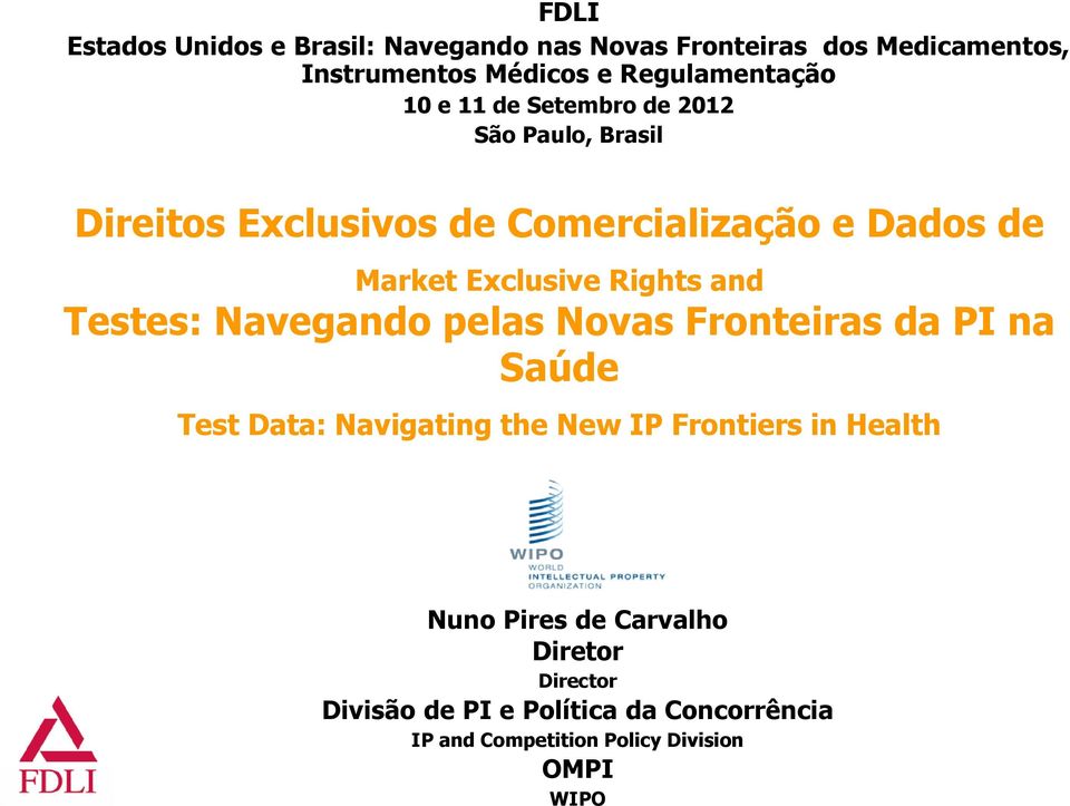 Rights and Testes: Navegando pelas Novas Fronteiras da PI na Saúde Test Data: Navigating the New IP Frontiers in