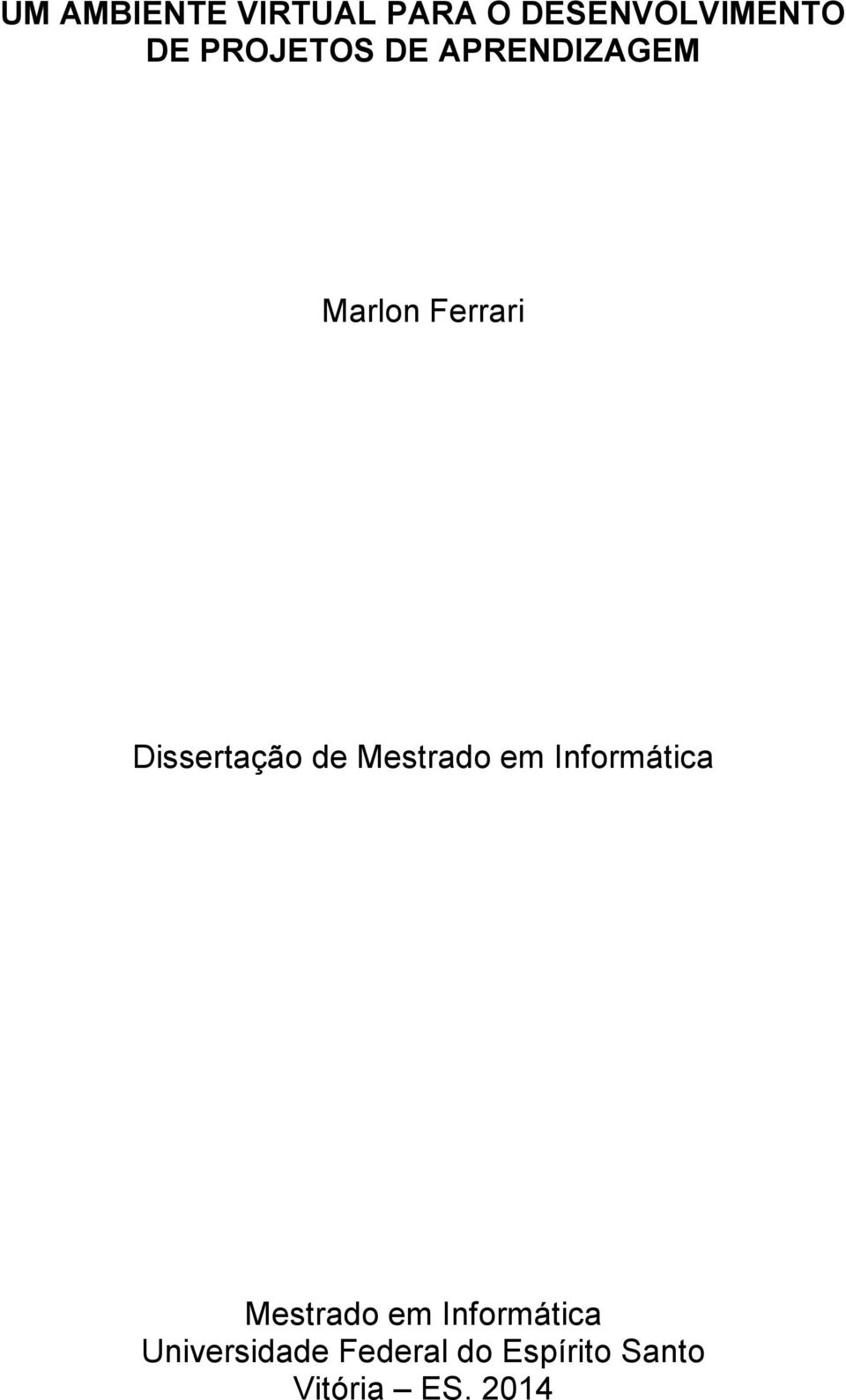 Dissertação de Mestrado em Informática Mestrado em