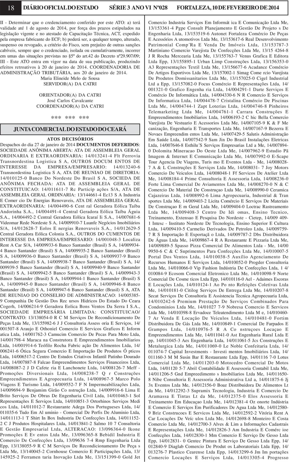 critério do Fisco, sem prejuízo de outras sanções cabíveis, sempre que o credenciado, isolada ou cumulativamente, incorrer em umas das situações previstas no 5º do art.42 do Decreto nº29.