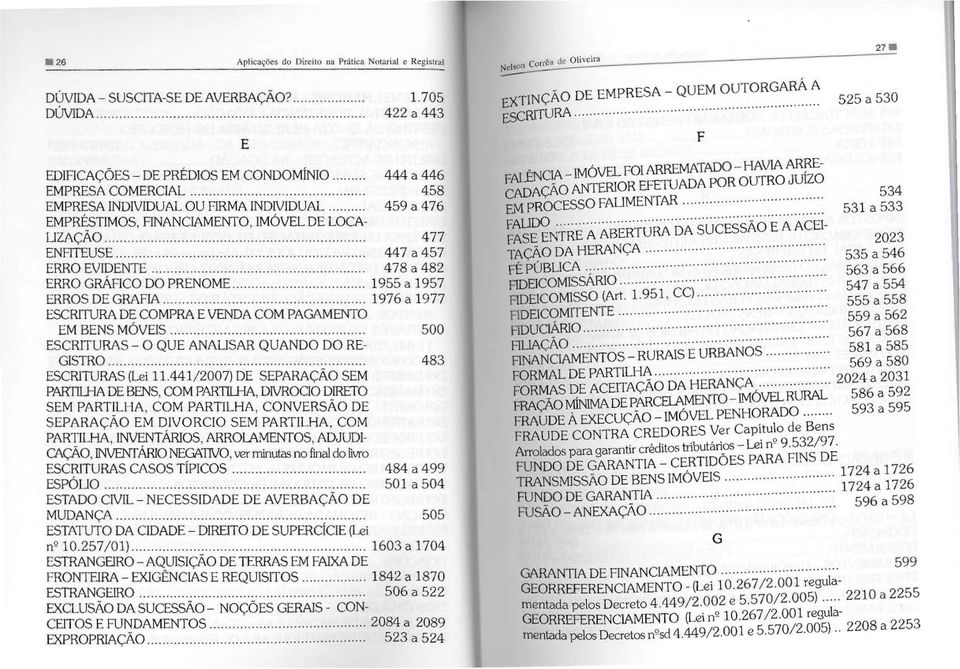 ............................... 447 a 457 ERRO EVIDENTE.................... 478 a 482 ERRO GRÁFICO DO PRENOME............ 1955 a 1957 ERROS DE GRAFIA.