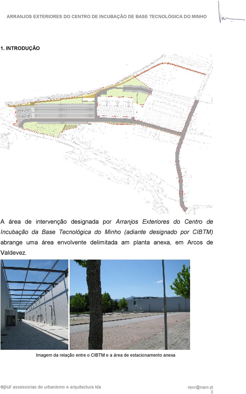 CIBTM) abrange uma área envolvente delimitada am planta anexa, em Arcos