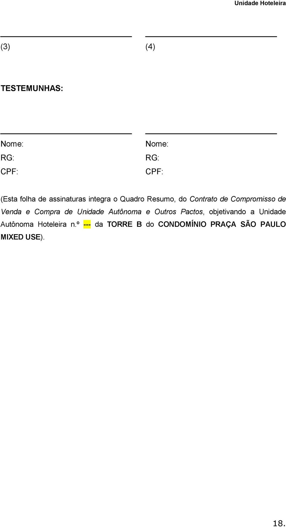 e Compra de Unidade Autônoma e Outros Pactos, objetivando a Unidade