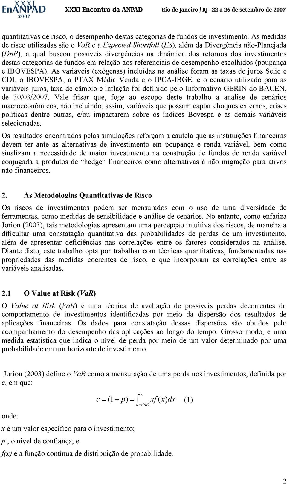 categorias de fundos em relação aos referenciais de desempenho escolhidos (poupança e IBOVESPA).