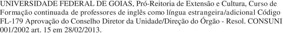 estrangeira/adicional Código FL-179 Aprovação do Conselho Diretor da