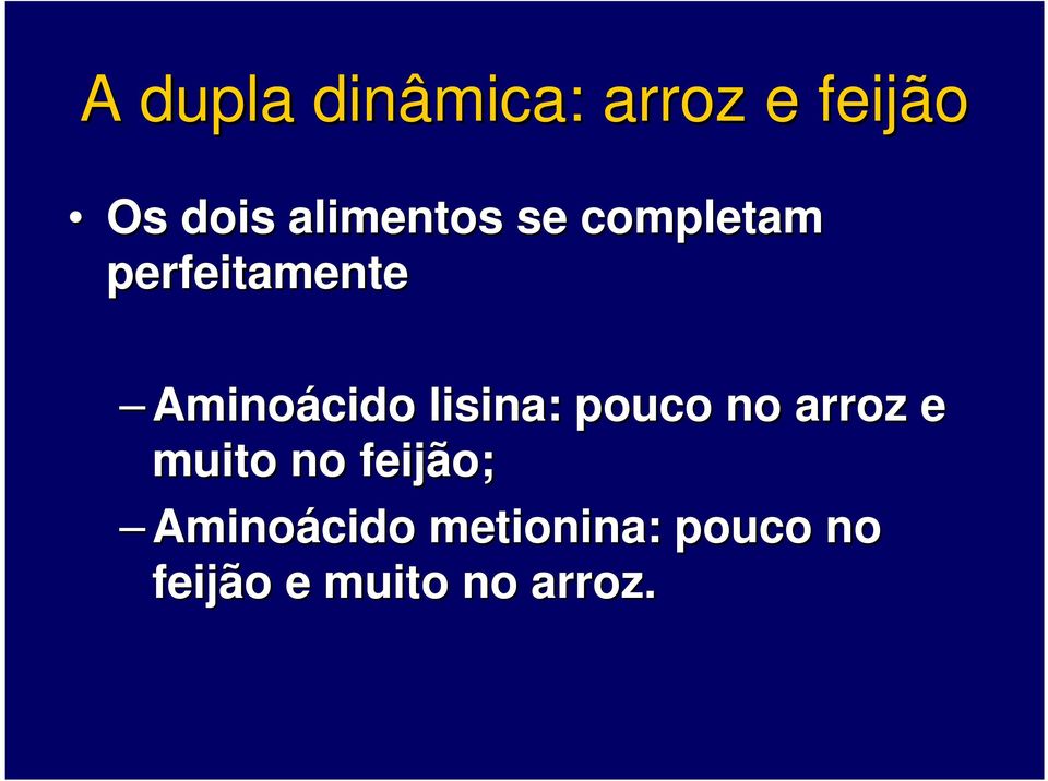 Aminoácido lisina: pouco no arroz e muito no