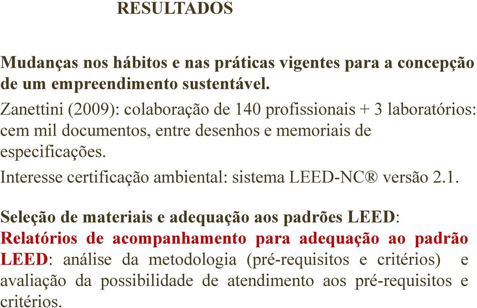 Interesse certificação ambiental: sistema LEED-NC versão 2.1.