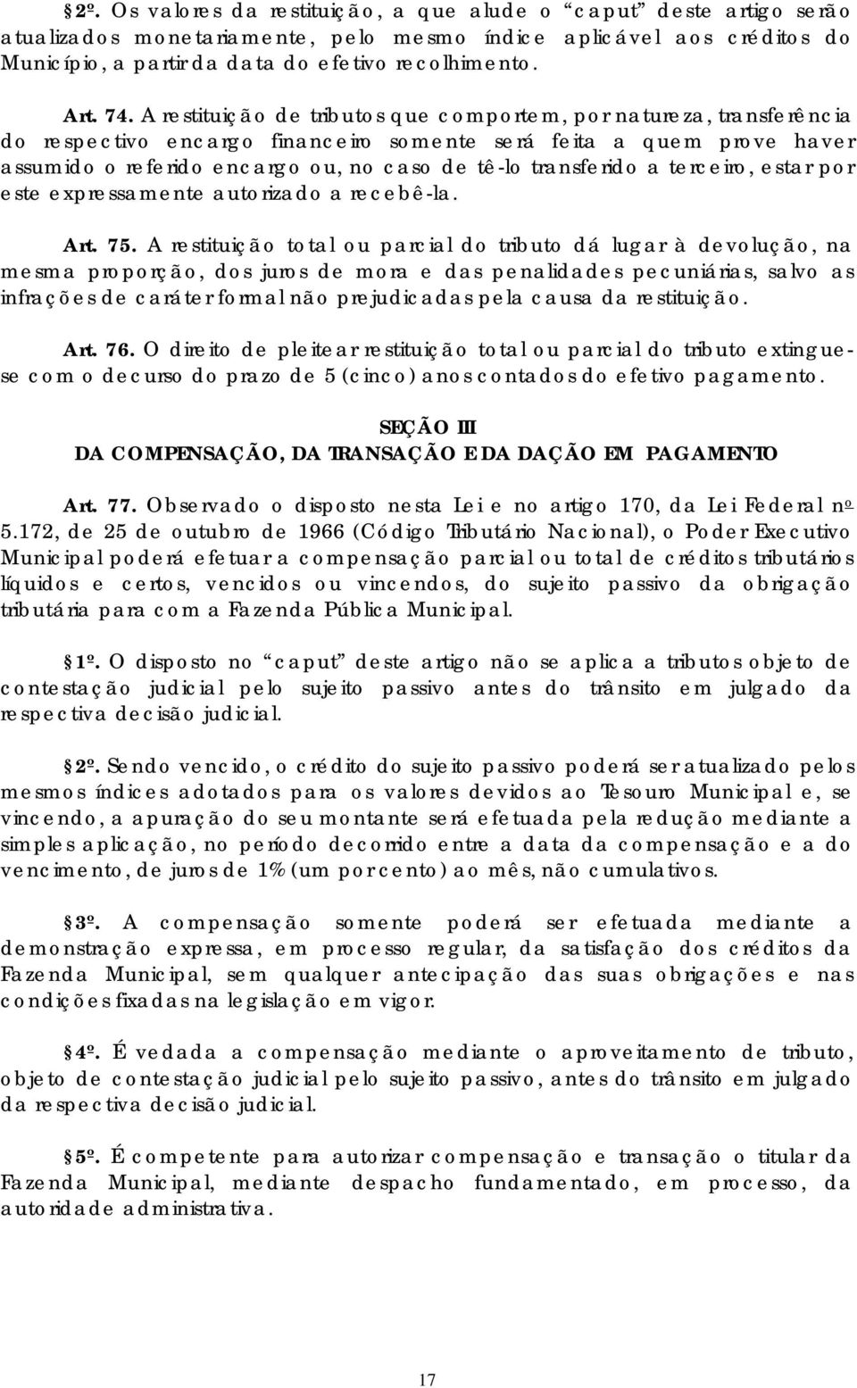 transferido a terceiro, estar por este expressamente autorizado a recebê-la. Art. 75.