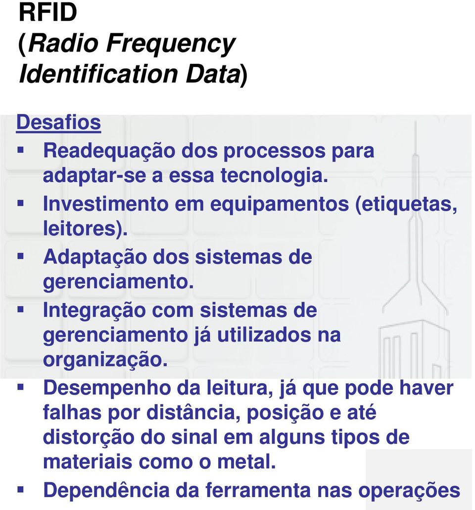 Integração com sistemas de gerenciamento já utilizados na organização.