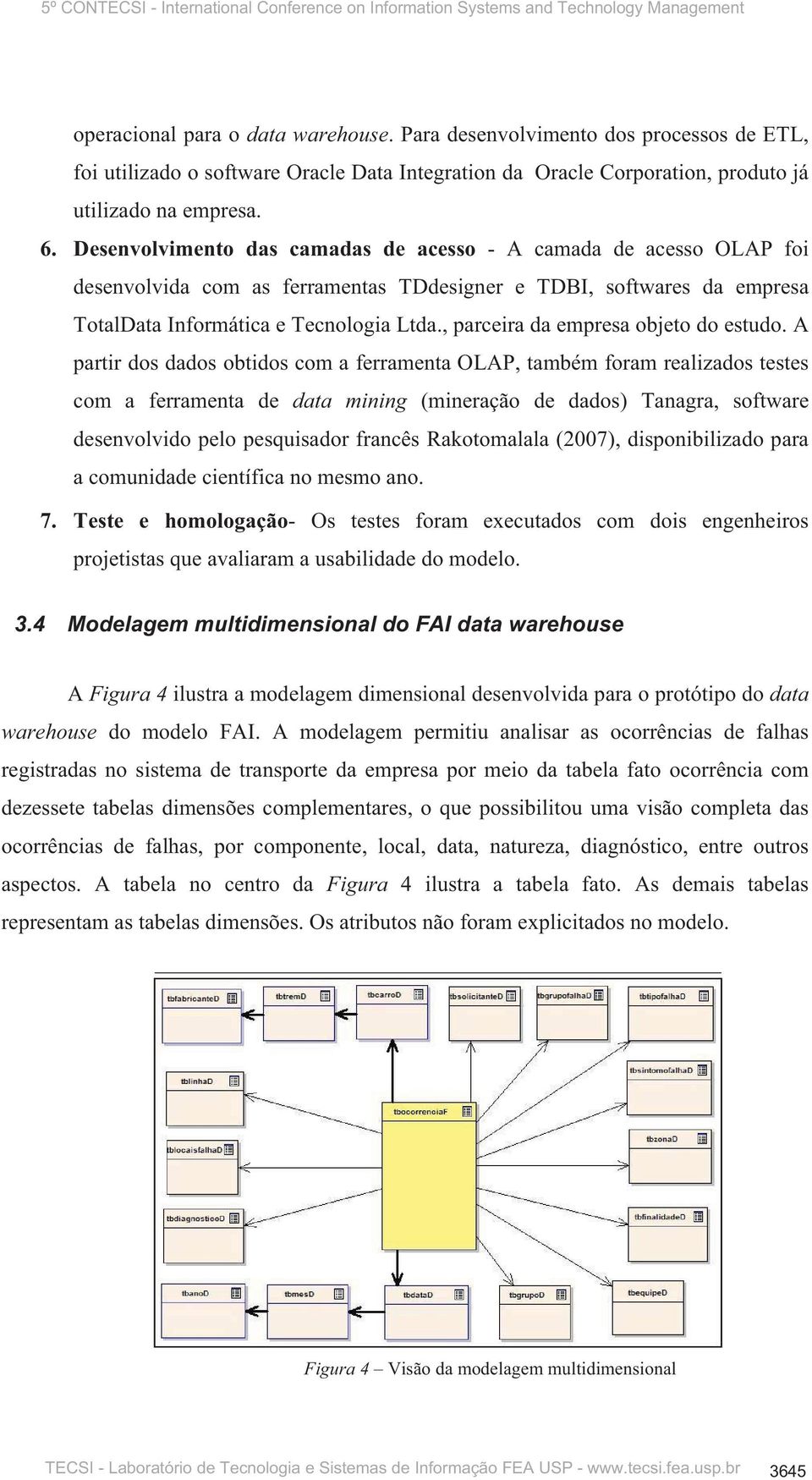 , parceira da empresa objeto do estudo.