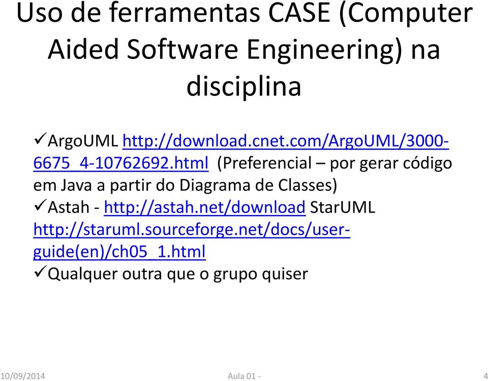 html (Preferencial por gerar código em Java a partir do Diagrama de Classes) Astah