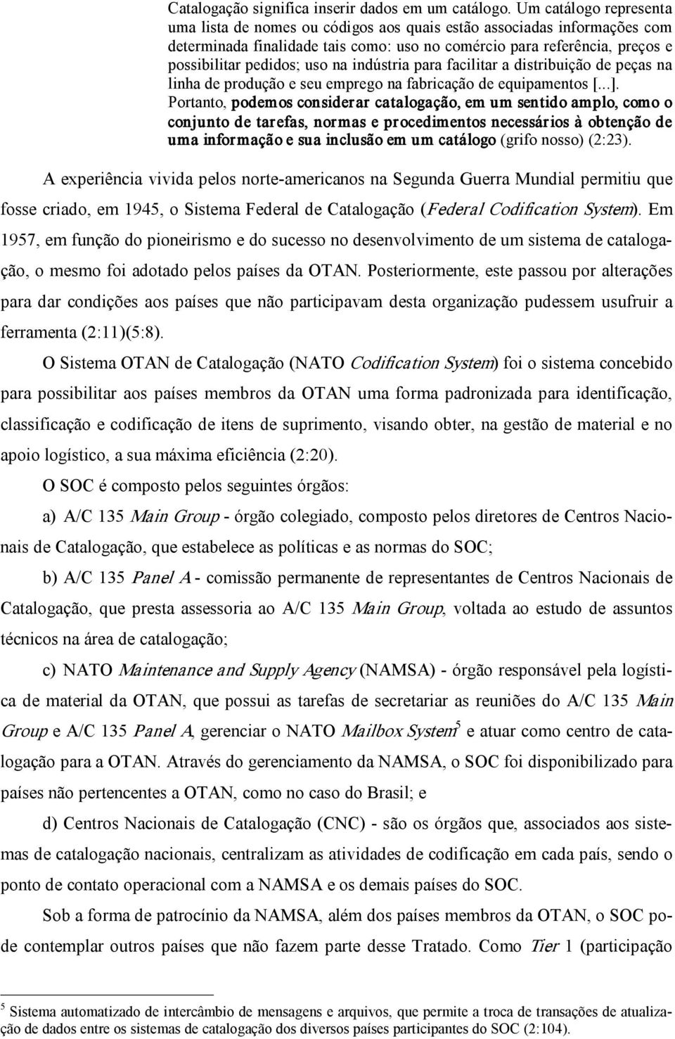 na indústria para facilitar a distribuição de peças na linha de produção e seu emprego na fabricação de equipamentos [...].