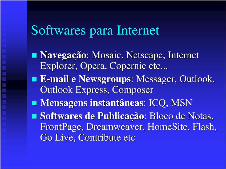 .. E-mail e Newsgroups: Messager,, Outlook, Outlook Express, Composer