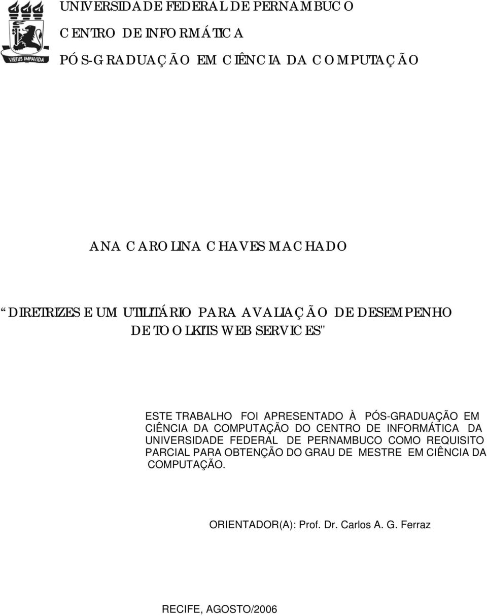 PÓS-GRADUAÇÃO EM CIÊNCIA DA COMPUTAÇÃO DO CENTRO DE INFORMÁTICA DA UNIVERSIDADE FEDERAL DE PERNAMBUCO COMO REQUISITO