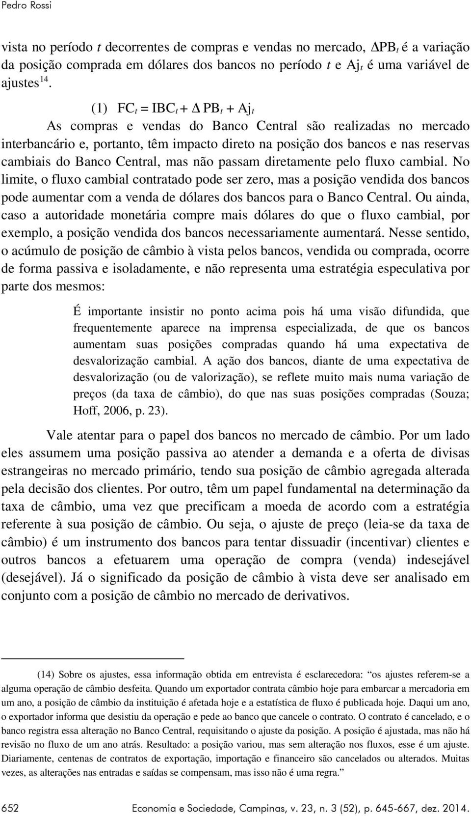 Central, mas não passam diretamente pelo fluxo cambial.