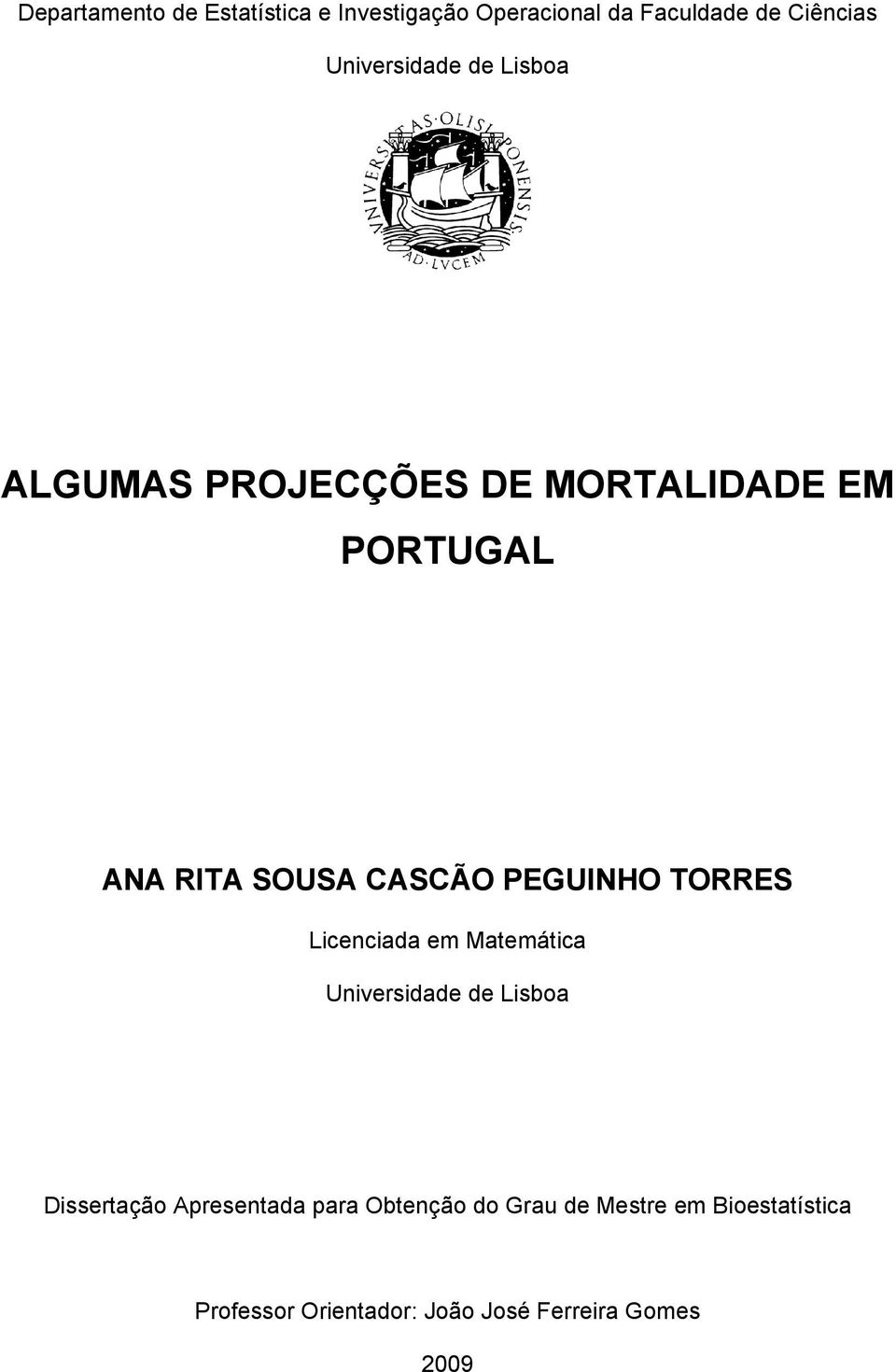 PEGUINHO TORRES Licencid em Memáic Universidde de Lisbo Disserção Apresend pr