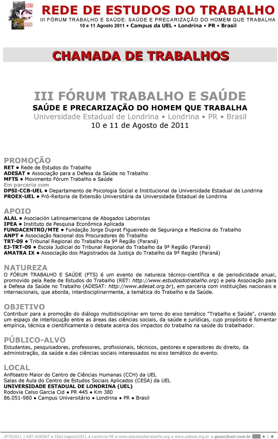 Estadual de Londrina PROEX-UEL Pró-Reitoria de Extensão Universitária da Universidade Estadual de Londrina APOIO ALAL Asociación Latinoamericana de Abogados Laboristas IPEA Instituto de Pesquisa