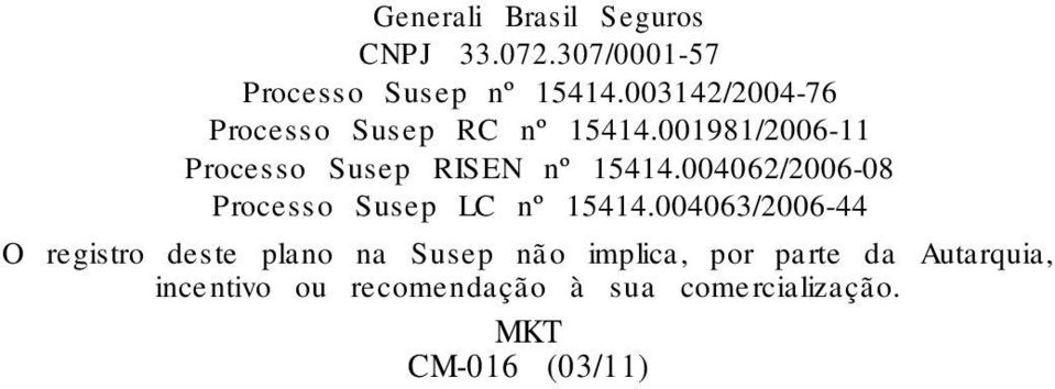 004062/2006-08 Processo Susep LC nº 15414.