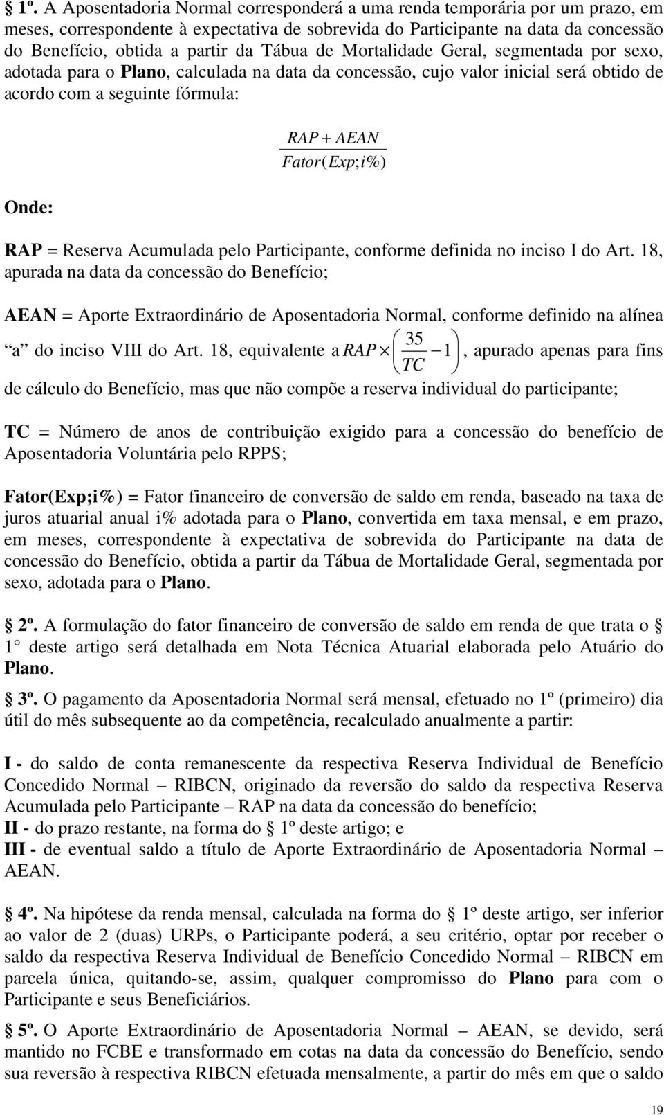 i%) RAP = Reserva Acumulada pelo Participante, conforme definida no inciso I do Art.