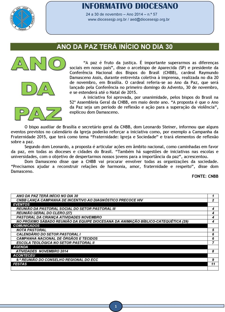 durante entrevista coletiva à imprensa, realizada no dia 20 de novembro, em Brasília.