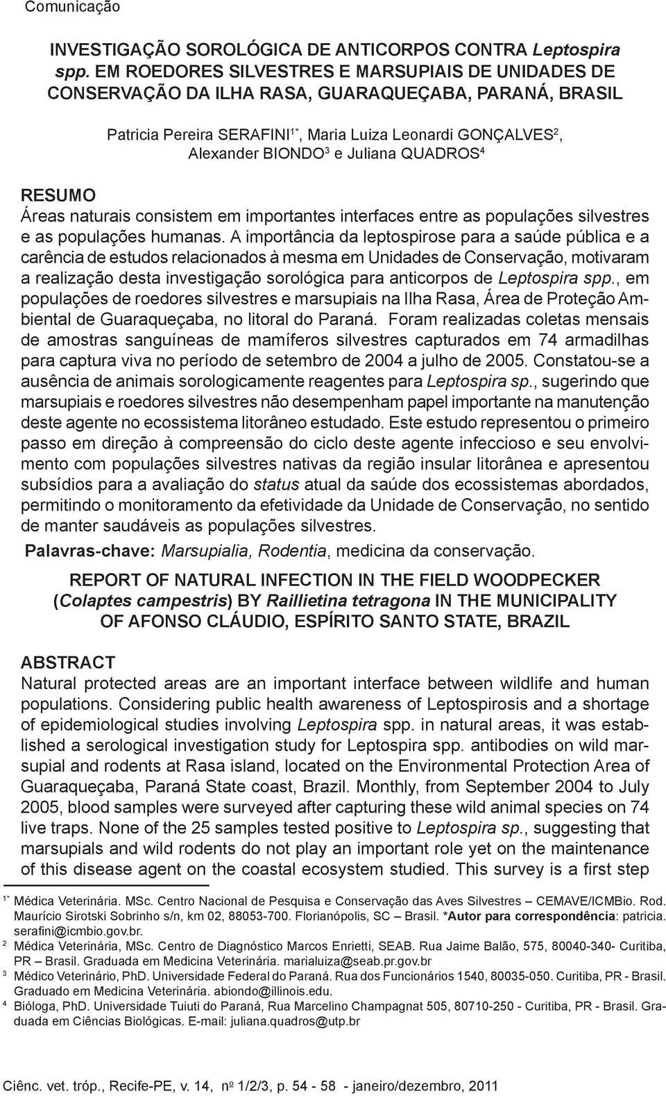 QUADROS 4 RESUMO Áreas naturais consistem em importantes interfaces entre as populações silvestres e as populações humanas.