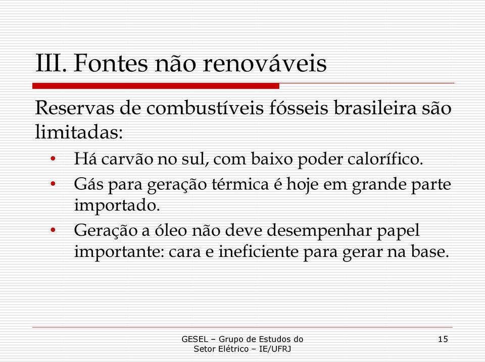 Gás para geração térmica é hoje em grande parte importado.