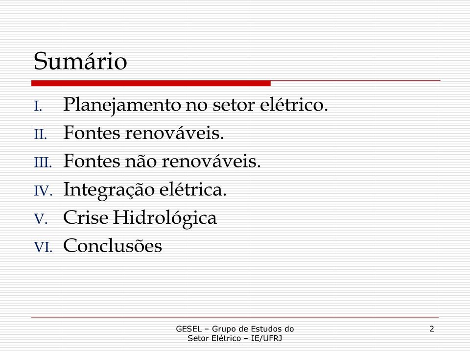 Fontes renováveis. III.