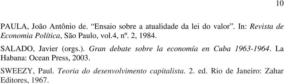SALADO, Javier (orgs.). Gran debate sobre la economía en Cuba 1963-1964.