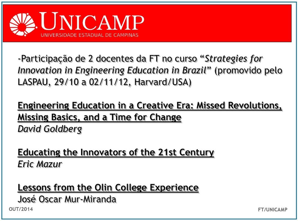 Era: Missed Revolutions, Missing Basics, and a Time for Change David Goldberg Educating the