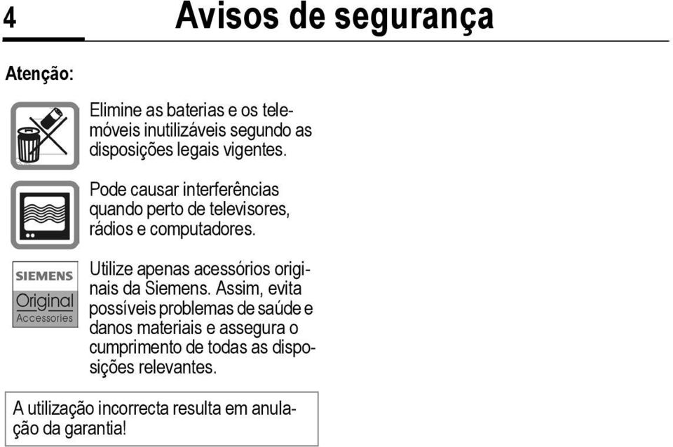 Utilize apenas acessórios originais da Siemens.