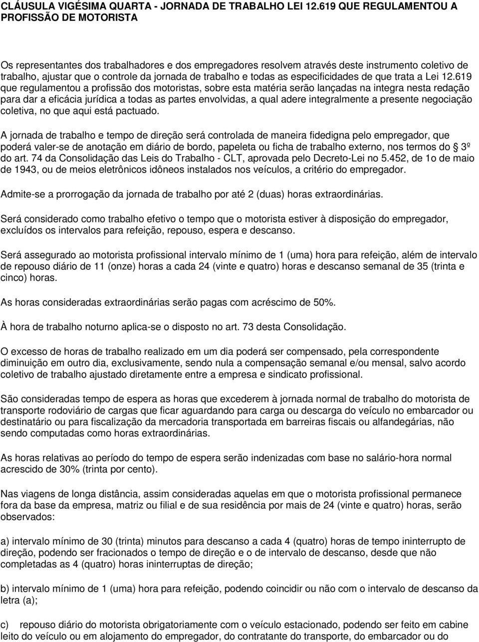 trabalho e todas as especificidades de que trata a Lei 12.