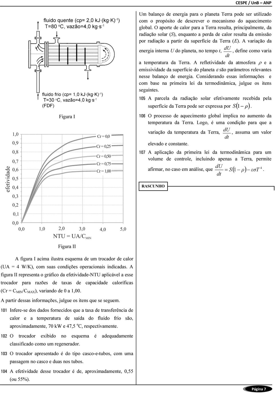 A variação da Figura I energia interna U do planeta, no tempo t, du, define como varia dt a temperatura da Terra.