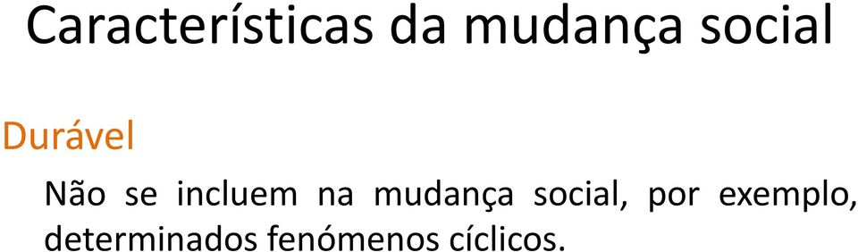 na mudança social, por