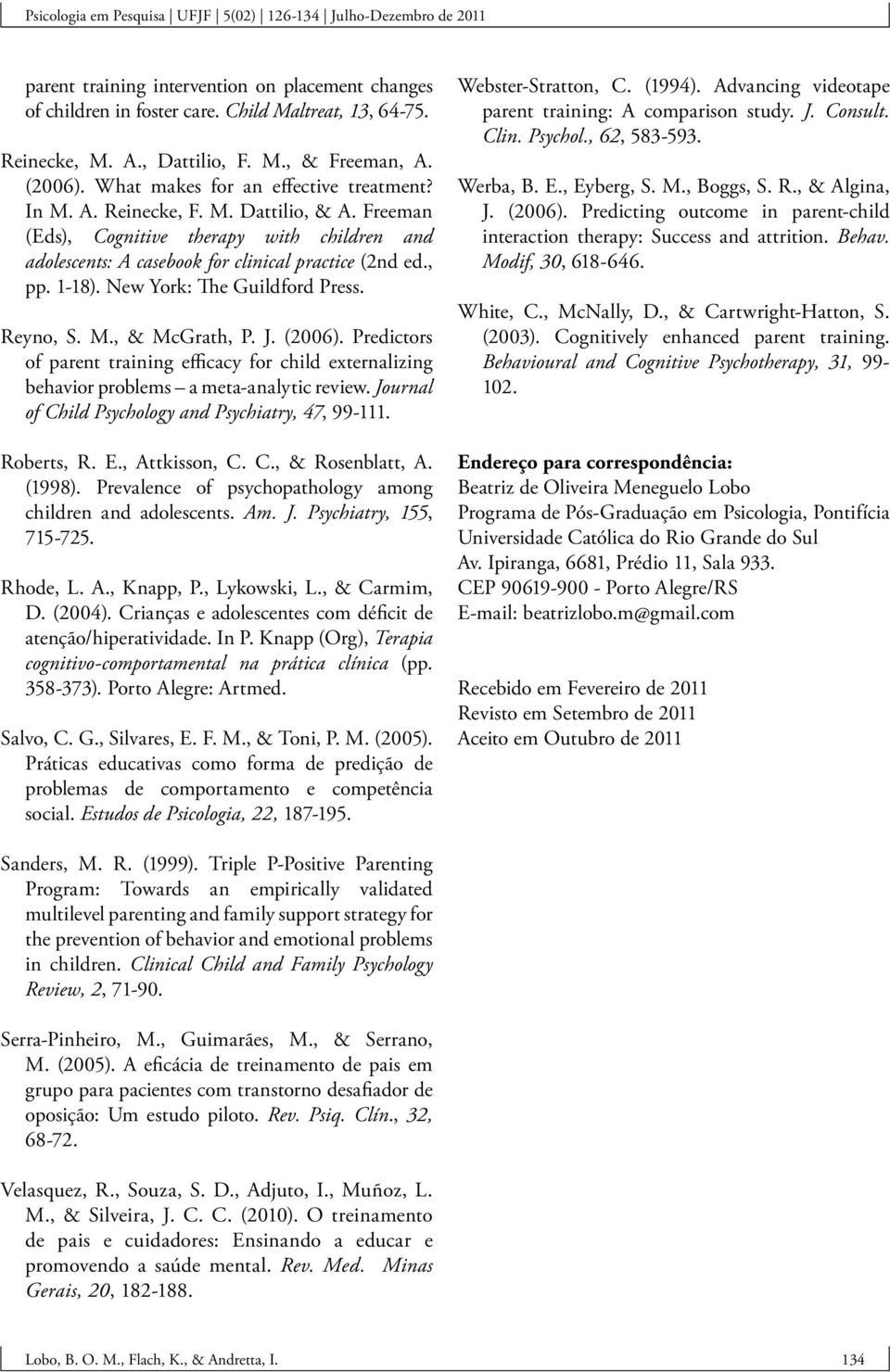 M., & McGrath, P. J. (2006). Predictors of parent training efficacy for child externalizing behavior problems a meta-analytic review. Journal of Child Psychology and Psychiatry, 47, 99-111.