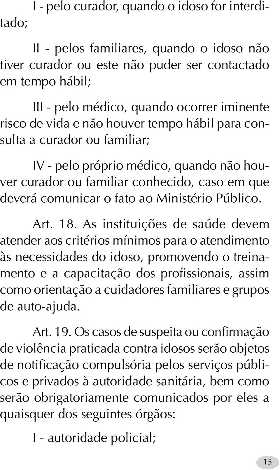 Ministério Público. Art. 18.