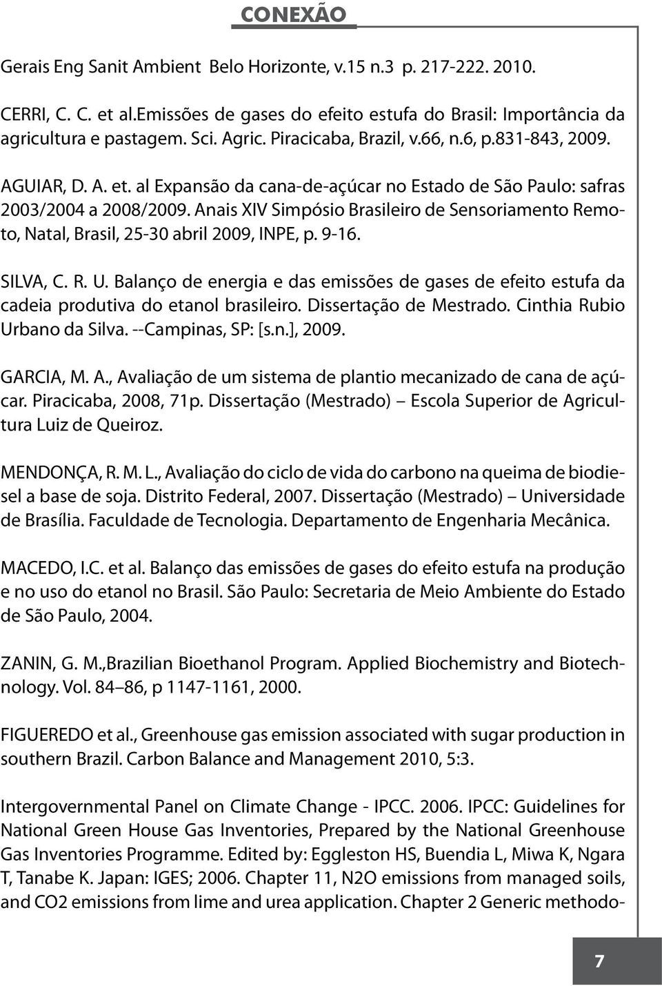 Anais XIV Simpósio Brasileiro de Sensoriamento Remoto, Natal, Brasil, 25-30 abril 2009, INPE, p. 9-16. SILVA, C. R. U.