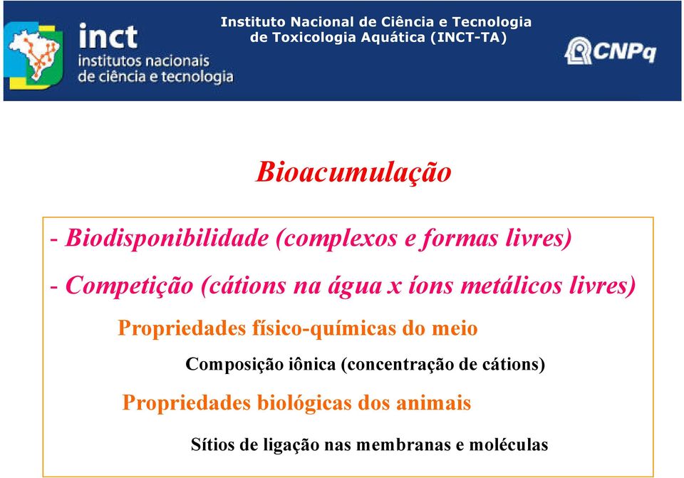 físico-químicas do meio Composição iônica (concentração de cátions)