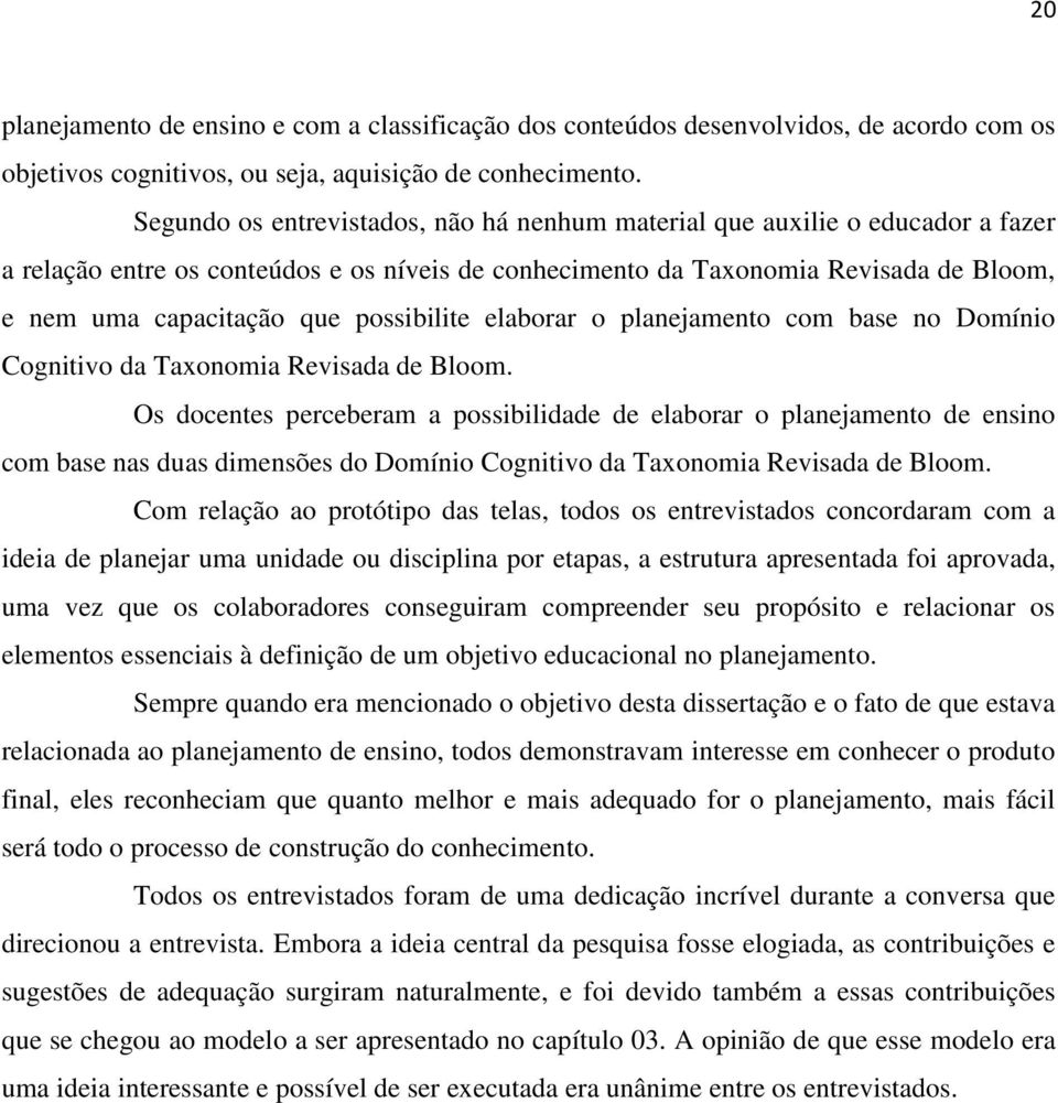 possibilite elaborar o planejamento com base no Domínio Cognitivo da Taxonomia Revisada de Bloom.