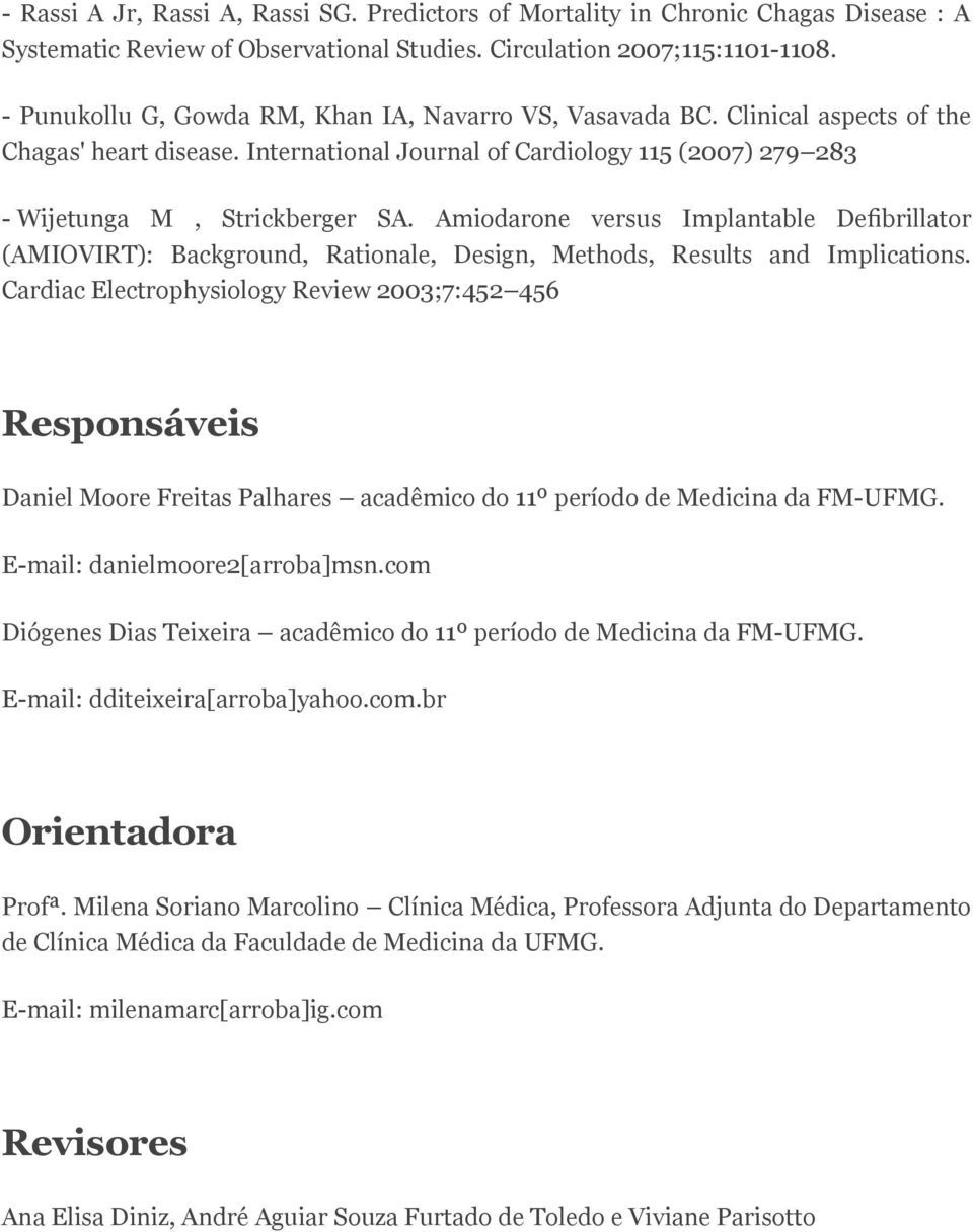 Amiodarone versus Implantable Defibrillator (AMIOVIRT): Background, Rationale, Design, Methods, Results and Implications.