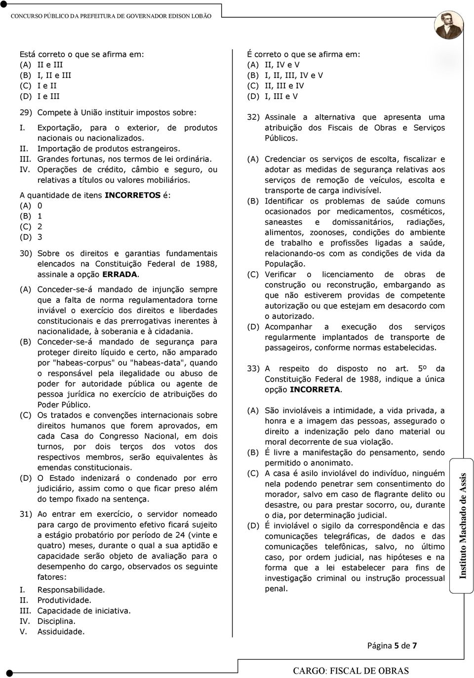 Operações de crédito, câmbio e seguro, ou relativas a títulos ou valores mobiliários.