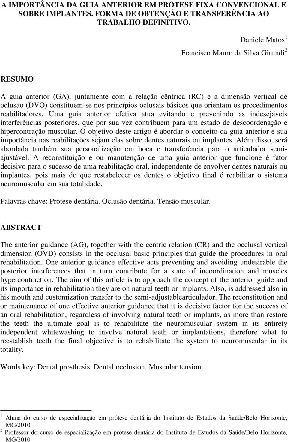 básicos que orientam os procedimentos reabilitadores.