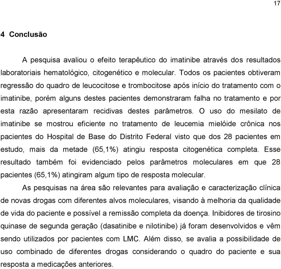 razão apresentaram recidivas destes parâmetros.