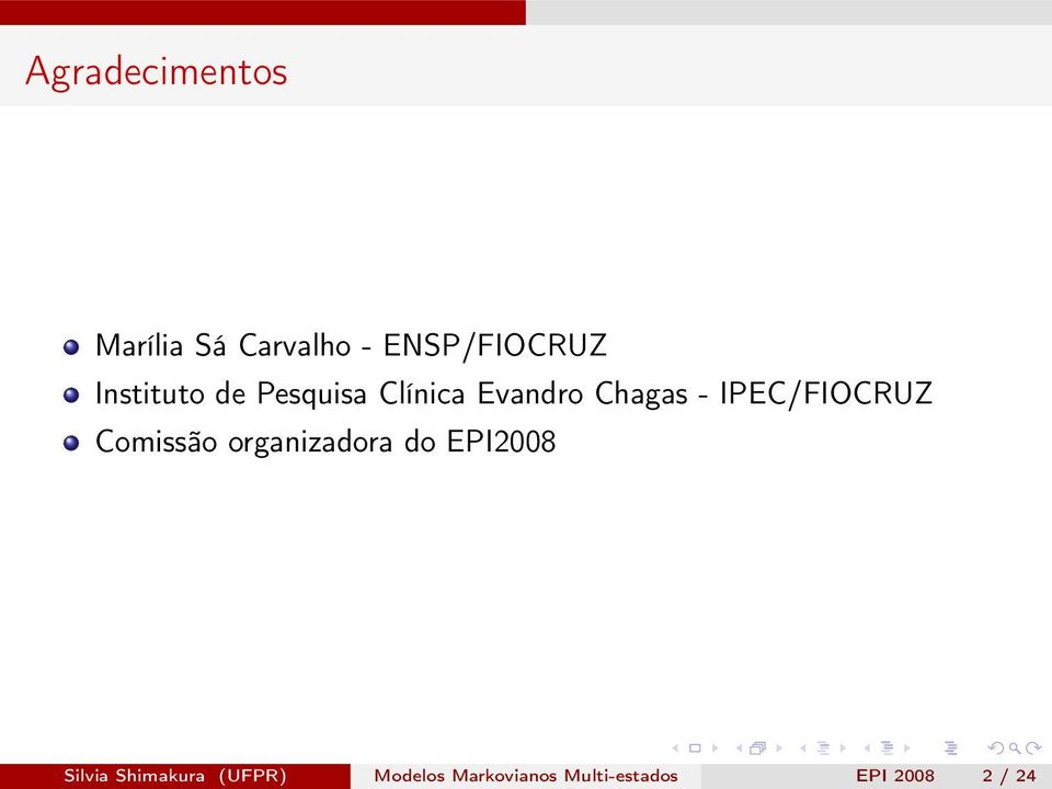 IPEC/FIOCRUZ Comissão organizadora do EPI2008 Silvia