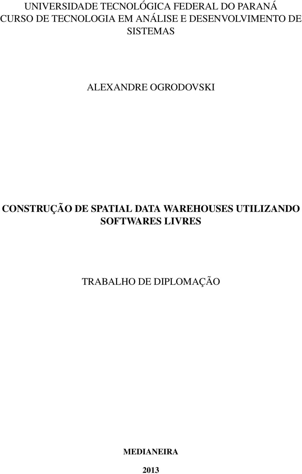 ALEXANDRE OGRODOVSKI CONSTRUÇÃO DE SPATIAL DATA