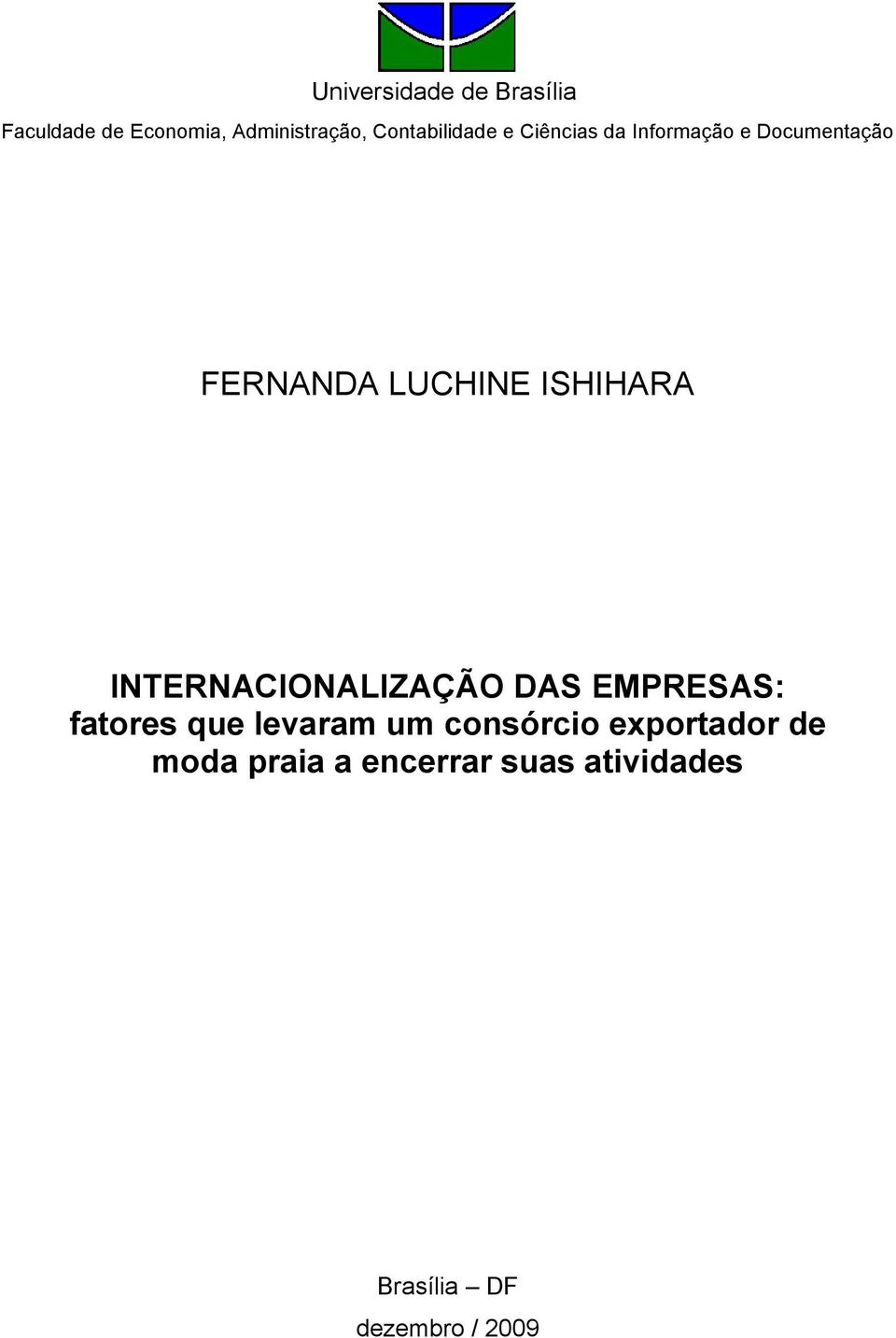 ISHIHARA INTERNACIONALIZAÇÃO DAS EMPRESAS: fatores que levaram um