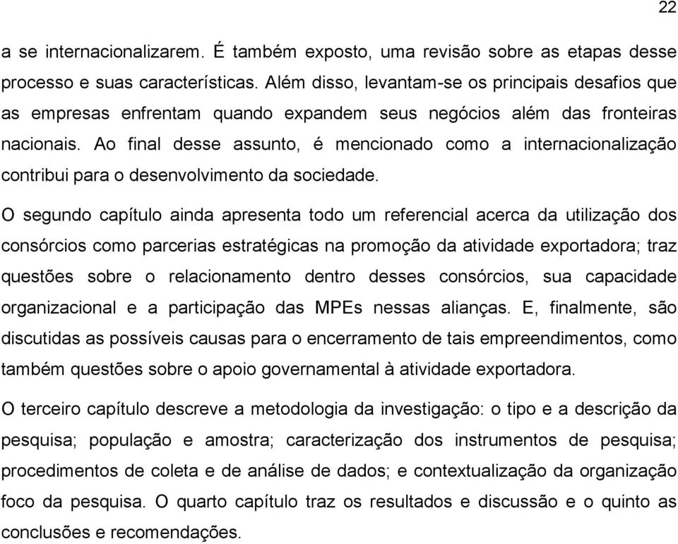 Ao final desse assunto, é mencionado como a internacionalização contribui para o desenvolvimento da sociedade.