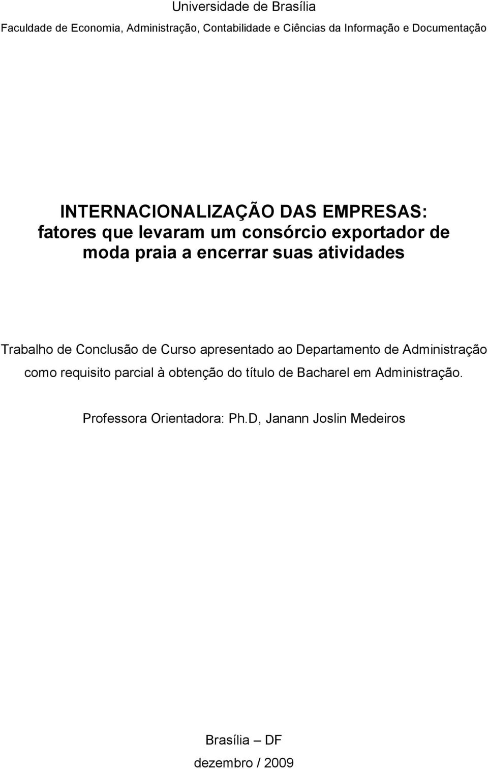 atividades Trabalho de Conclusão de Curso apresentado ao Departamento de Administração como requisito parcial à