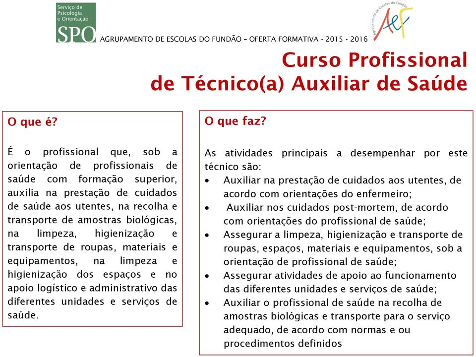 limpeza, higienização e transporte de roupas, materiais e equipamentos, na limpeza e higienização dos espaços e no apoio logístico e administrativo das diferentes unidades e serviços de saúde.