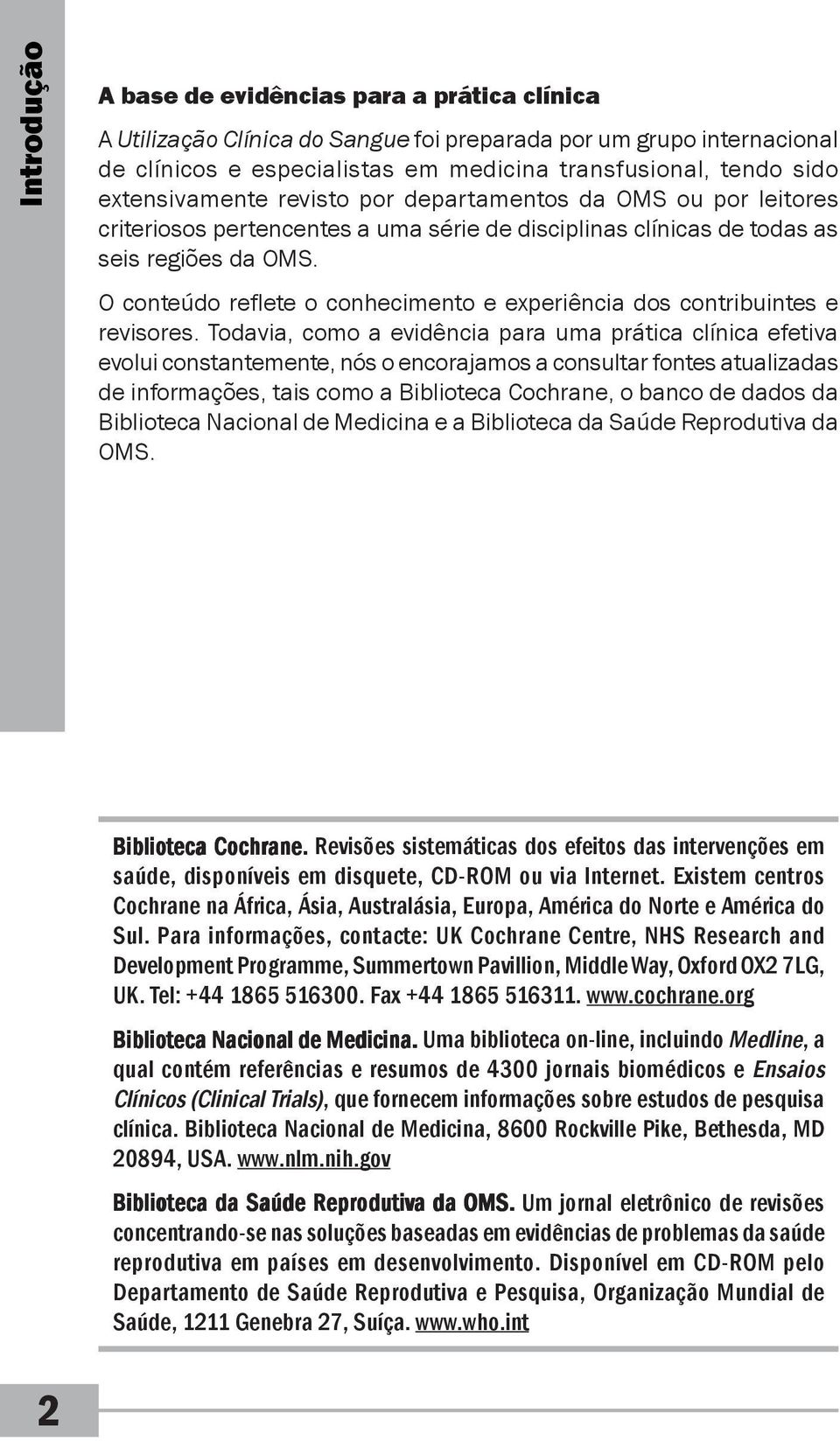 O conteúdo reflete o conhecimento e experiência dos contribuintes e revisores.