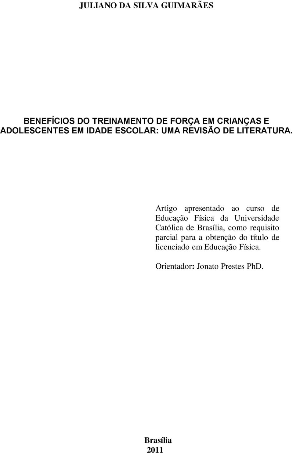 Artigo apresentado ao curso de Educação Física da Universidade Católica de Brasília,